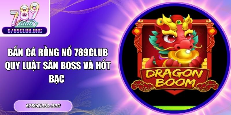 bắn cá Rồng Nổ