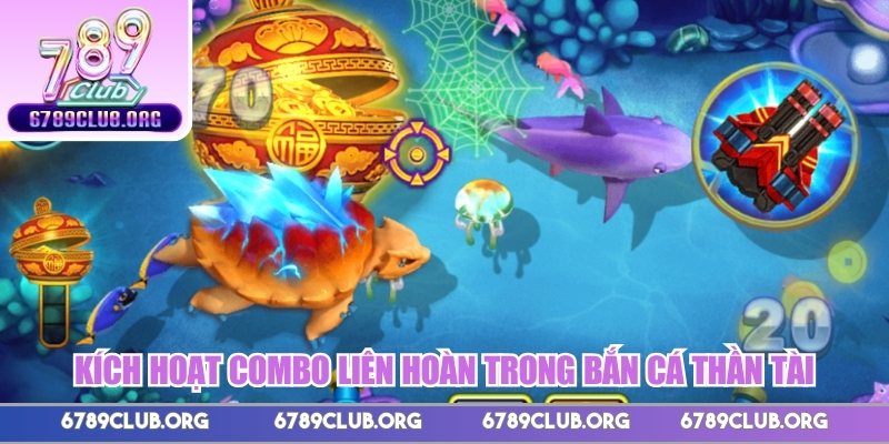 Kích hoạt combo liên hoàn trong bắn cá Thần Tài 