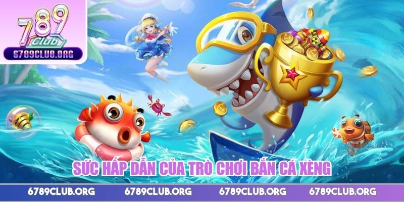 Sức hấp dẫn của trò chơi bắn cá xèng