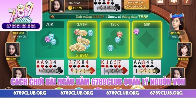 Cách chơi bài Ngầu Hầm 789Club quản lý nguồn vốn