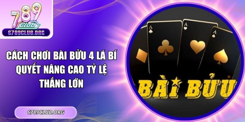 Cách chơi bài bửu 4 lá