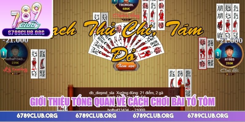 Giới thiệu tổng quan về cách chơi bài tổ tôm truyền thống