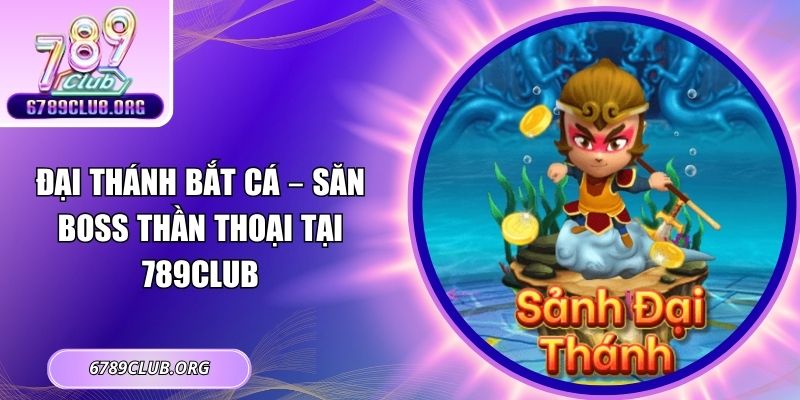 Đại Thánh Bắt Cá