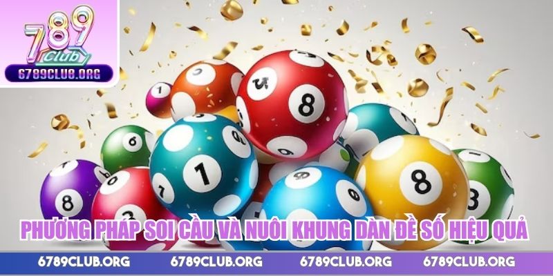 Phương pháp soi cầu và nuôi khung dàn đề số hiệu quả  