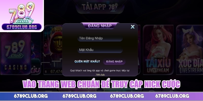 Vào trang web chuẩn để truy cập nick cược