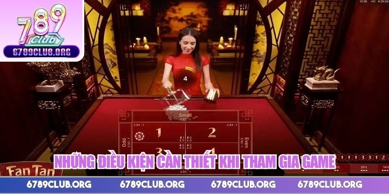 Những điều kiện cần thiết khi tham gia game